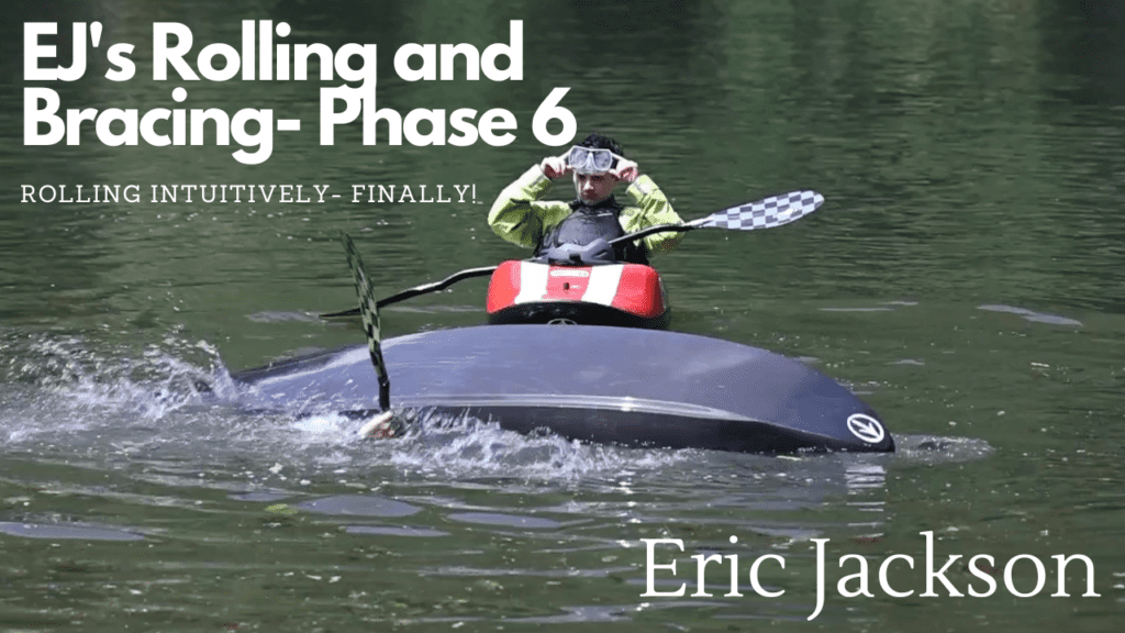 How to Kayak Roll: Phase 6- The “intuitive roll”